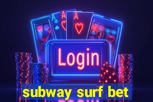 subway surf bet